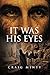 It Was His Eyes by Craig Minty It Was His Eyes by Craig Minty