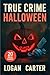 TRUE CRIME - Halloween: Twe...