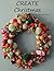 Create Christmas: A collect...