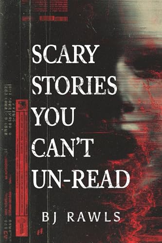 SCARY STORIES YOU CAN'T UN-READ (Kindle Edition)