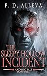 The Sleepy Hollow Incident by P.D. Alleva