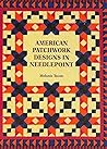 American Patchwork Designs in Needlepoint