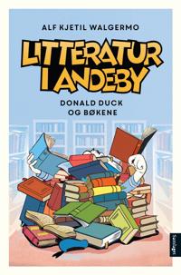 Litteratur i Andeby. Donald Duck og bøkene (Hardcover)