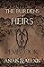 The Burdens of Heirs by Anais and Alexis The Burdens of Heirs by Anais and Alexis