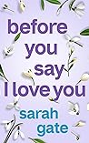 Before You Say I ...