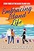 Embracing Island Life by E.D. Hackett