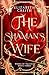 The Shaman's Wife: Wings of...