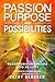 Passion Purpose and Possibi...