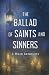 The Ballad of Saints and Sinners: A Mixed Anthology