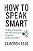 How to Speak Smart by Cameron Reed
