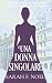 Una Donna Singolare: Un Mistero Storico e Romantico (I Misteri Storici di Tabitha & Wolf Vol. 2) (Italian Edition)