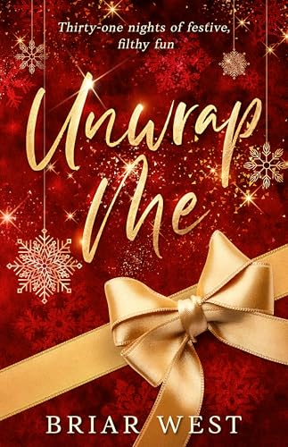Unwrap Me: Thirty-One Nights of Festive, Filthy Fun. (Kindle Edition)
