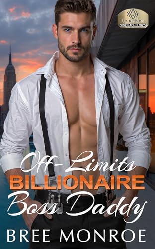 Off-Limits Billionaire Boss Daddy: An Opposites Attract Dreamy Romance (Upper East Side Bachelor's)
