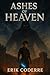 Ashes of Heaven by Erik Coderre
