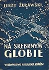 Na srebrnym globie (Trylogia Księżycowa, #1)