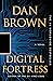 Digital Fortress by Dan    Brown