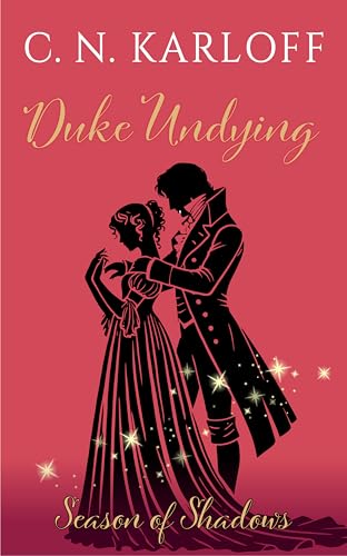 Duke Undying: Clean Gothic Regency Vampire Romance (Season of Shadows)