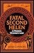 Fatal Second Helen: A Moder...