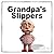 Grandpa's Slippers