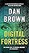 Digital Fortress by Dan    Brown