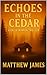 Echoes in the Cedar: A Cale...