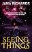 Seeing Things: A Romantic Psychic Suspense Novel