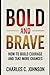BOLD AND BRAVE by Charles C. Johnson