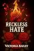 Reckless Hate by Victoria Bailey