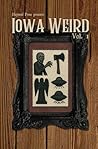 Iowa Weird Vol. 1