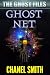 Ghost Net: A Supernatural M...