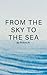From The Sky To The Sea (My...