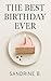 The Best Birthday Ever: A Psychological Thriller Short Story