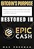 Bitcoin's Purpose Restored:...