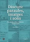 Discurs: paraules, imatges i sons: Un assaig sobre el discurs multimodal
