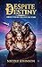 Despite Destiny by Nicole Johnson Despite Destiny by Nicole Johnson