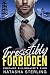 Irresistibly Forbidden by Natasha Sterling
