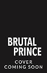 Brutal Prince by Kelliann Nelson
