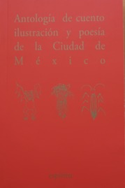 Antología de cuento, ilustración y poesía de la Ciudad de México