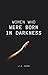 Women Who Were Born In Dark...