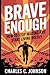 BRAVE ENOUGH: HOW TO STOP W...