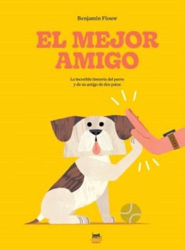 El mejor amigo: La increíble historia del perro y de su amigo de dos patas (Hardcover)