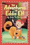 The Adventures of Eddie Elf by Sonja McGiboney