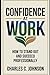 CONFIDENCE AT WORK: HOW TO ...