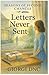 Letters Never Sent: A Novel...