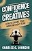 CONFIDENCE FOR CREATIVES: HOW TO SHARE YOUR WORK WITHOUT FEAR