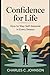 CONFIDENCE FOR LIFE: HOW TO...