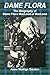 DAME FLORA: The Biography o...