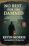 No Rest for the Damned: 1-3 (Jack the Ripper Series I #1) No Rest for the Damned: 1-3 (Jack the Ripper Series I #1)
