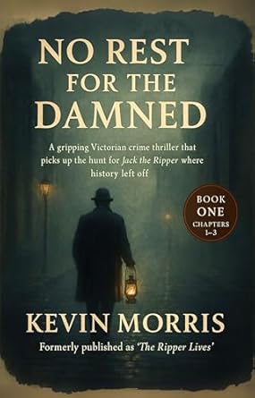 No Rest for the Damned: 1-3 (Jack the Ripper Series I #1)