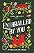 Enthralled By You